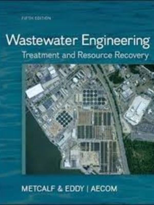 Wastewater Engineering: Treatment & Resource Recovery 5th Edition