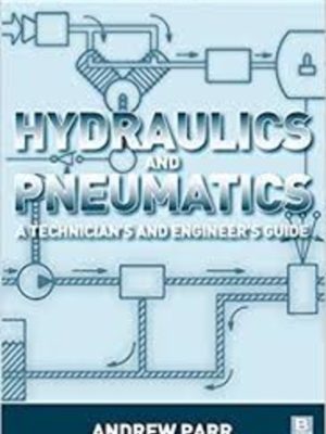 Hydraulics & Pneumatics: Technician's & Engineer's Guide 3rd Edition