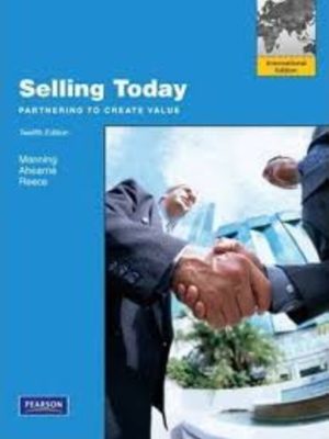 Selling Today: Partnering to Create Value 12th Edition