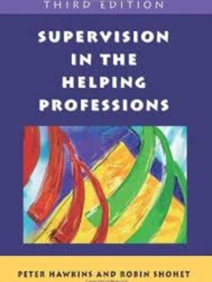 Supervision in the Helping Professions 3rd Edition