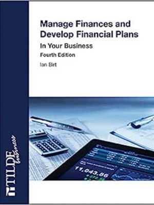 Manage Finances and Develop Financial Plans in Your Business 4th Edition