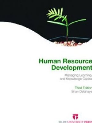 Human Resource Development: Managing Learning and Knowledge Capital 3rd Edition
