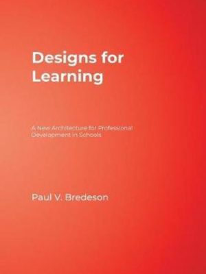 Designs for Learning: A New Architecture for Professional Development in Schools