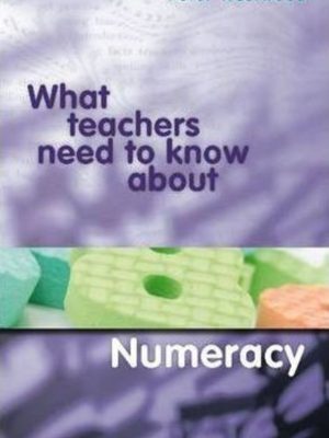 What Teachers Need to Know about Numeracy