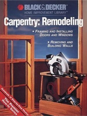 Carpentry: Remodeling: Framing & Installing Doors & Windows: Removing & Building Walls