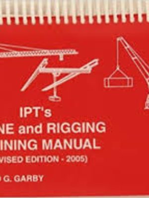 IPT's Crane and Rigging Training Manual 2005 Edition