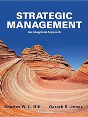 Strategic Management: An Integrated Approach 10th Edition