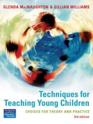 Techniques for Teaching Young Children: Choices for Theory and Practice 3rd Edition