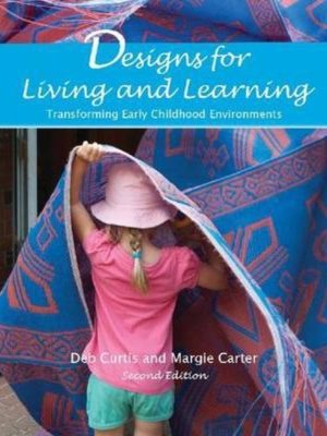 Designs for Living and Learning: Transforming Early Childhood Environments 2nd Edition