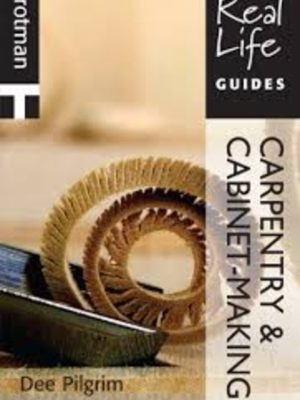 Real Life Guides: Carpentry & Cabinet-Making 2nd Edition