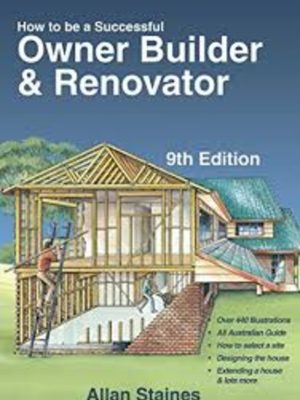 How to be a Successful Owner Builder & Renovator 9th Edition