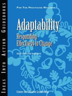 Adaptability: Responding Effectively to Change